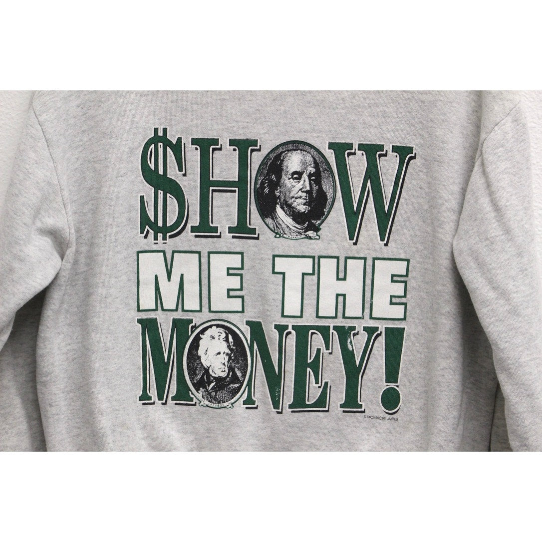 Vintage Show Me the Money Sweatshirt Medium