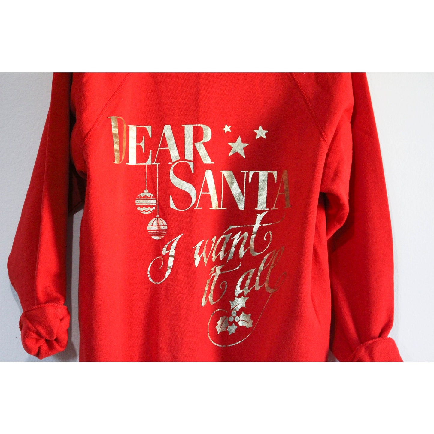 Vintage Dear Santa Claus I Want It All Christmas Holiday Sweatshirt