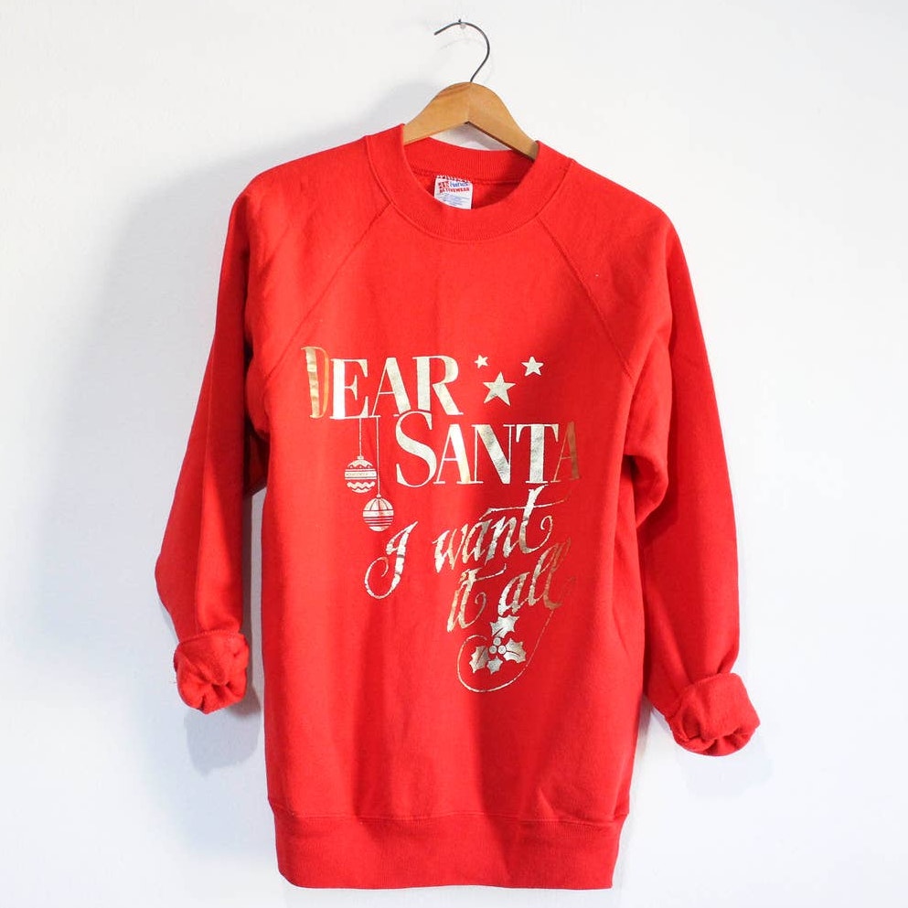 Vintage Dear Santa Claus I Want It All Christmas Holiday Sweatshirt